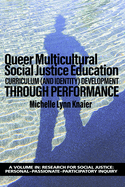 Queer Multicultural Social Justice Education: Curriculum (and Identity) Developmentthrough Performance