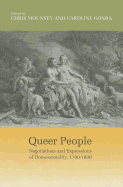 Queer People: Negotiations and Expressions of Homosexuality, 1700-1800