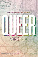 Queer Virginia: New Stories in the Old Dominion