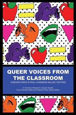 Queer Voices from the Classroom - Endo, Hidehiro (Editor), and Miller, Paul Chamness (Editor)