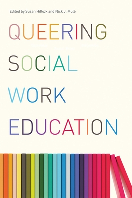 Queering Social Work Education - Hillock, Susan (Editor)