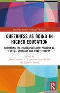 Queerness as Doing in Higher Education: Narrating the Insider/Outsider Paradox as LGBTQ+ Scholars and Practitioners