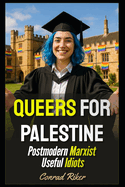Queers For Palestine: Postmodern Marxist Useful Idiots