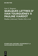 Quelques lettres d' Ivan Tourgu?nev ? Pauline Viardot