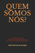 Quem Somos N?s? a Identidade Do Professor Nos Pcn E NAS Orienta??es Curriculares: Sob a Perspectiva Discursivo-Desconstrutiva