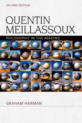 Quentin Meillassoux: Philosophy in the Making - Harman, Graham