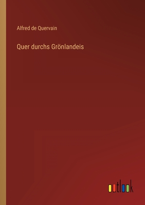 Quer Durchs Gronlandeis - De Quervain, Alfred