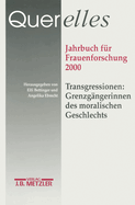 Querelles. Jahrbuch Fur Frauenforschung 2000: Band 5: Transgressionen: Grenzgangerinnen Des Moralischen Geschlechts