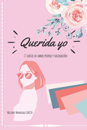 Querida yo: 77 cartas de amor propio y valoracin