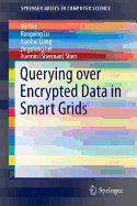 Querying Over Encrypted Data in Smart Grids