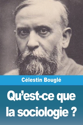 Qu'est-Ce Que La Sociologie ? - Bougl?, C?lestin