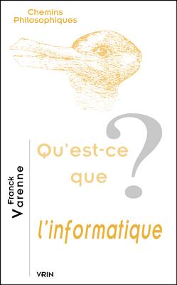 Qu'est-Ce Que L'Informatique? - Varenne, Franck