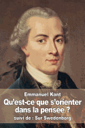 Qu'est-ce que s'orienter dans la pens?e ?: suivi de: Sur Swedenborg