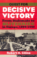 Quest for Decisive Victory: From Stalemate to Blitzkrieg in Europe, 1899-1940