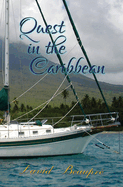 Quest in the Caribbean: A True Caribbean Sailing Adventure