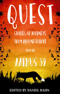 Quest: Stories of Journeys From Around Europe by the Aarhus 39
