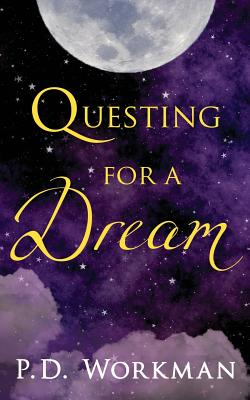 Questing for a Dream - Workman, P D