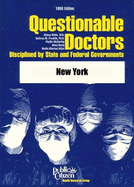 Questionable Doctors: Disciplined by State and Federal Governments: New York