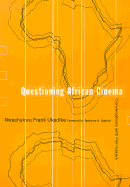 Questioning African Cinema: Conversations with Filmmakers - Ukadike, Nwachukwu Frank