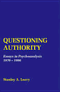 Questioning Authority: Essays in Psychoanalysis