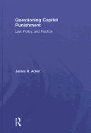 Questioning Capital Punishment: Law, Policy, and Practice