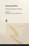 Questioning Ethics: Contemporary Debates in Continental Philosophy