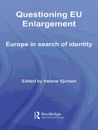 Questioning EU Enlargement: Europe in Search of Identity