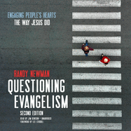 Questioning Evangelism, Second Edition: Engaging People's Hearts the Way Jesus Did