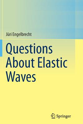 Questions about Elastic Waves - Engelbrecht, Jri
