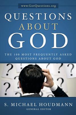 Questions about God: The One Hundred Most Frequently Asked Questions about God - Houdmann General Editor, S Michael