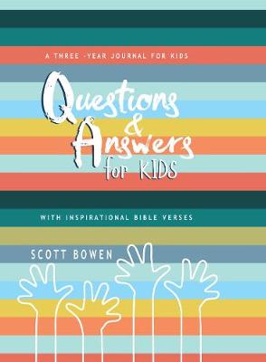 Questions and Answers for Kids Journal - Bowen, Scott