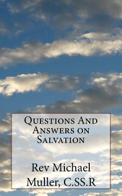 Questions And Answers on Salvation - Muller C Ss R, Michael