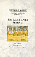 Questions & Answers: Explaining the Basic Principles and Standards of the Bach Flower Remedies