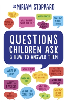 Questions Children Ask and How to Answer Them - Stoppard, Miriam