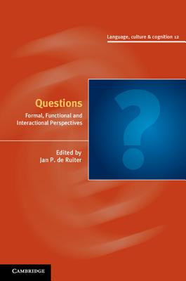 Questions: Formal, Functional and Interactional Perspectives - de Ruiter, Jan P. (Editor)