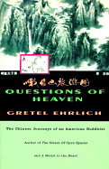 Questions of Heaven: The Chinese Journeys of an American Buddhist - Ehrlish, Gretel, and Ehrlich, Gretel
