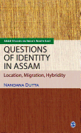 Questions of Identity in Assam: Location, Migration, Hybridity