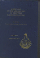 Questions on the Metaphysics of Aristotle by John Duns Scotus - Wolter, Allan, and Etzkorn, Girard