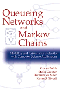 Queueing Networks and Markov Chains: Modeling and Performance Evaluation with Computer Science Applications
