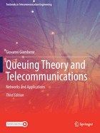 Queuing Theory and Telecommunications: Networks and Applications
