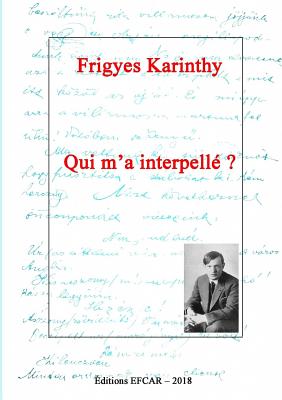 Qui M'a Interpelle ? - Karinthy, Frigyes