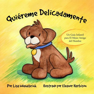 Qui?reme Delicadamente - Harbison, Eleanor (Illustrator), and Wiehebrink, Lisa