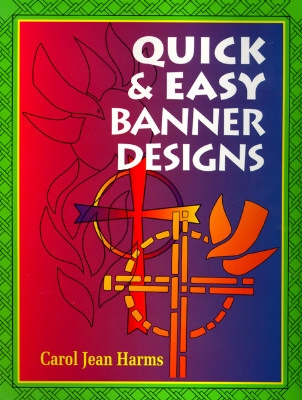Quick and Easy Banner Designs - Harms, Carol Jean