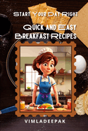 Quick and Easy Breakfast Recipes: Start Your Day Right