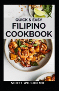 Quick and Easy Filipino Cookbook: Quick and easy to prepare at home recipes, step by step guide to the classic Filipino cuisine