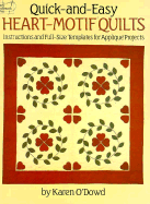 Quick-And-Easy Heart-Motif Quilts: Instructions and Full-Size Templates for Applique Projects - O'Dowd, Karen