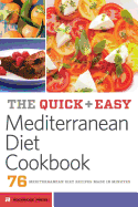 Quick and Easy Mediterranean Diet Cookbook: 76 Mediterranean Diet Recipes Made in Minutes