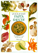 Quick and Easy Pasta Sauces - Gill, Shirley