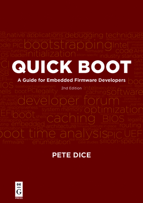 Quick Boot: A Guide for Embedded Firmware Developers, 2nd Edition - Dice, Pete