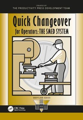 Quick Changeover for Operators: The Smed System - Shingo, Shigeo